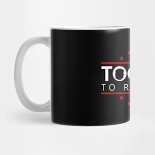 Too Big To Rig 2024 Funny Political Mug